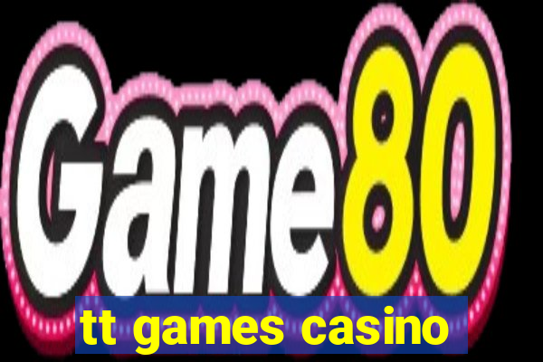 tt games casino