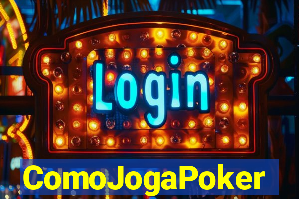 ComoJogaPoker