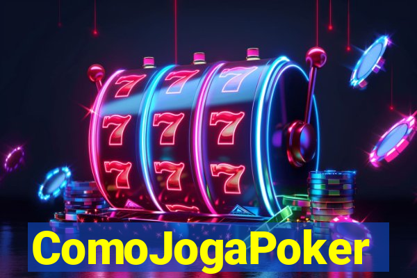 ComoJogaPoker