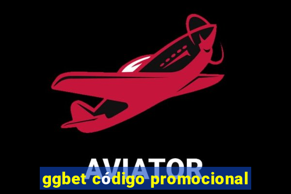 ggbet código promocional