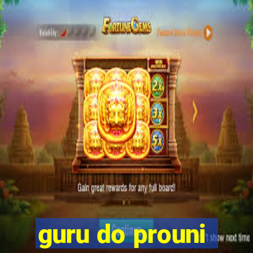 guru do prouni