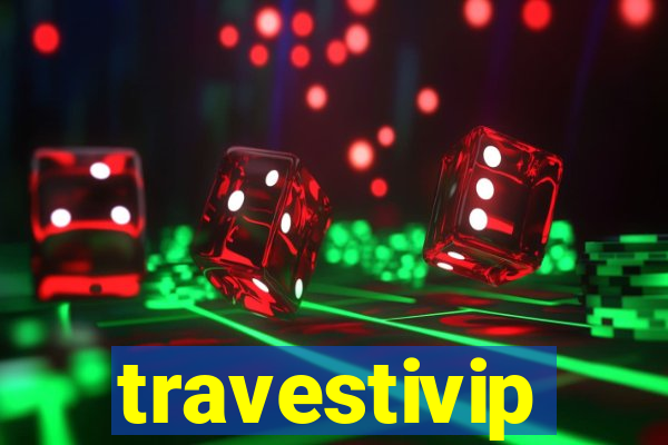 travestivip