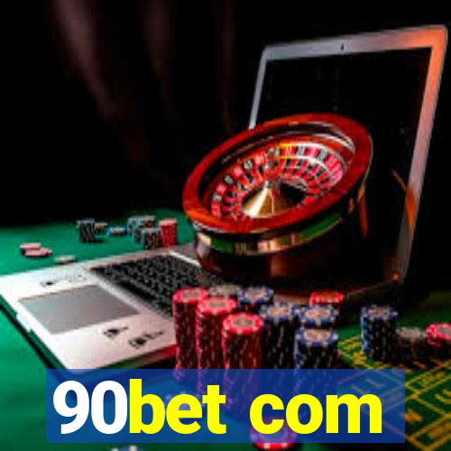 90bet com