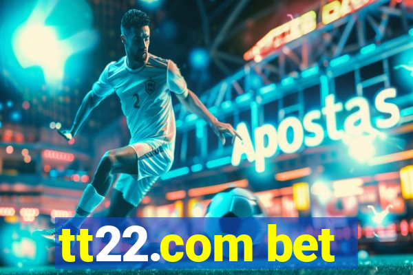 tt22.com bet